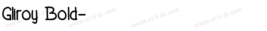 Gliroy Bold字体转换